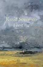 Først nu af Knud Sørensen