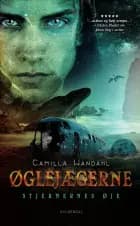 Øglejægerne 2 - Stjernernes Øje af Camilla Wandahl