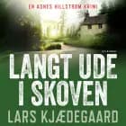 Langt ude i skoven af Lars Kjædegaard