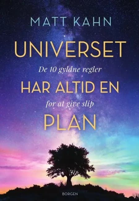Universet har altid en plan af Matt Kahn