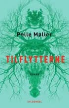Tilflytterne af Pelle Møller