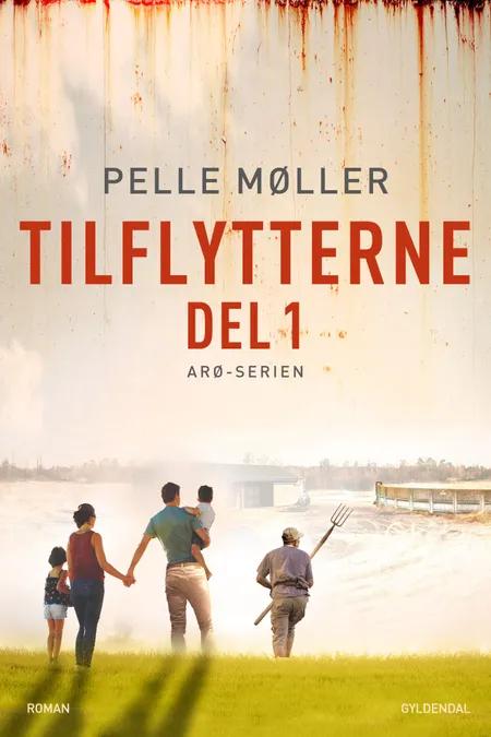 Tilflytterne del 1 af Pelle Møller