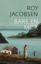 Bare en mor af Roy Jacobsen