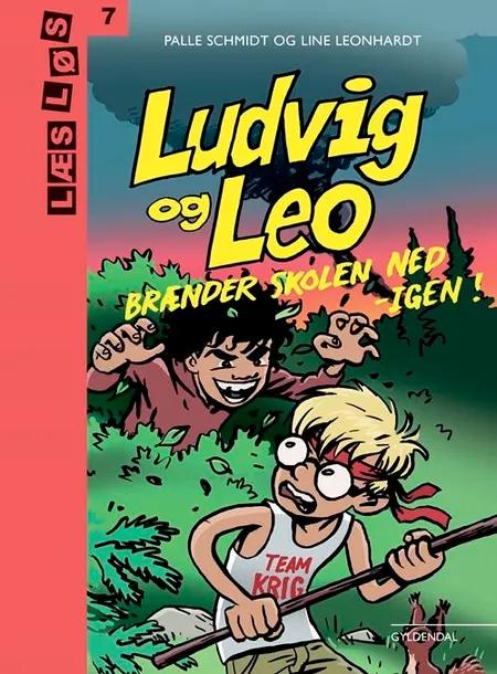 Ludvig og Leo brænder skolen ned af Line Leonhardt