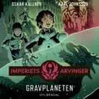 Imperiets arvinger 3 - Gravplaneten af Karl Johnsson og Oskar Källner
