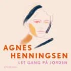 Let gang på jorden - 1 af Agnes Henningsen