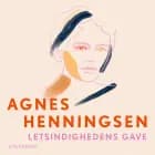 Letsindighedens gave - 2 af Agnes Henningsen