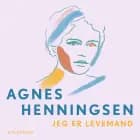 Jeg er levemand - 6 af Agnes Henningsen