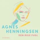 Den rige fugl - 7 af Agnes Henningsen