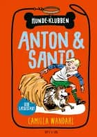 Hundeklubben 2 - Anton og Santo af Camilla Wandahl