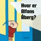 Hvor er Alfons Åberg? af Gunilla Bergström