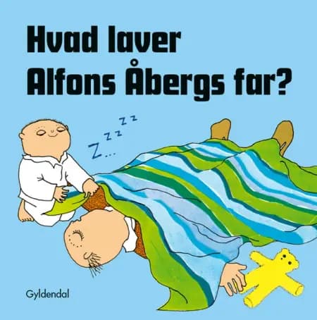 Hvad laver Alfons Åbergs far? af Gunilla Bergström