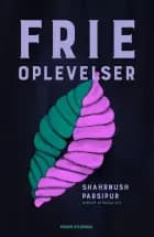 Frie oplevelser af Shahrnush Parsipur