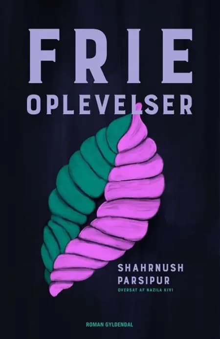 Frie oplevelser af Shahrnush Parsipur