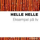 Eksempel på liv af Helle Helle