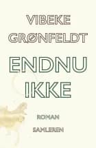 Endnu ikke af Vibeke Grønfeldt