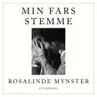 Min fars stemme af Rosalinde Mynster