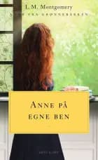 Anne på egne ben. Anne fra Grønnebakken 4 af L. M. Montgomery