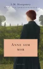 Anne som mor. Anne fra Grønnebakken 6 af L. M. Montgomery