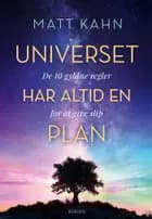 Universet har altid en plan af Matt Kahn