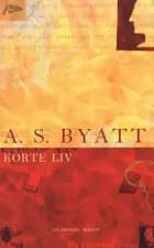Korte liv af A. S. Byatt
