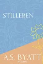 Stilleben af A. S. Byatt