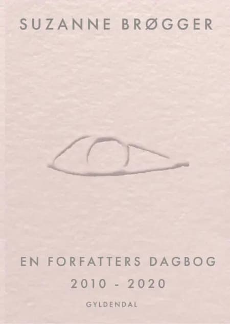 En forfatters dagbog 2010-2020 af Suzanne Brøgger