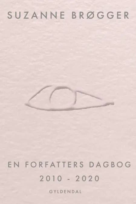 En forfatters dagbog 2010-2020 af Suzanne Brøgger