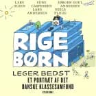 Rige børn leger bedst af Lars Olsen, Sune Caspersen, Jørgen Goul Andersen, Lars Andersen og Niels Ploug