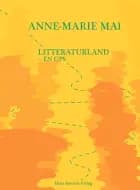 Litteraturland af Anne-Marie Mai