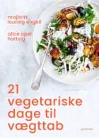 21 vegetariske dage til vægttab af Alice Apel Hartvig og Majbritt L. Engell