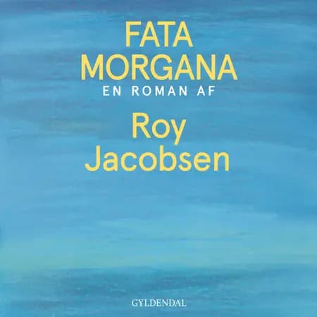 Fata morgana af Roy Jacobsen
