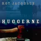 Huggerne af Roy Jacobsen