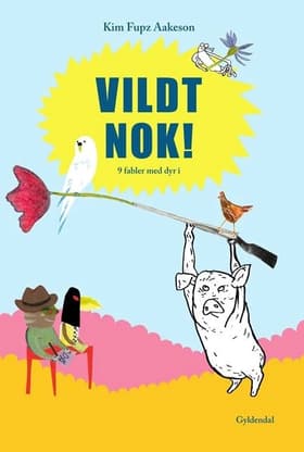 Vildt nok! af Kim Fupz Aakeson