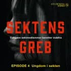 Sektens greb: Ungdom i sekten EP#4 af Camilla Johnson