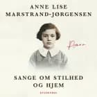 Sange om stilhed og hjem af Anne Lise Marstrand-Jørgensen