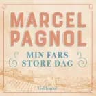 Min fars store dag af Marcel Pagnol
