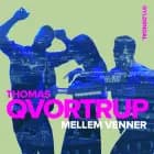 Mellem venner af Thomas Qvortrup