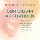 Gør dig fri af fortiden