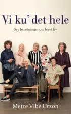Vi ku' det hele af Mette Vibe Utzon