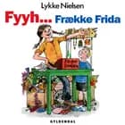 Fyyh ... Frække Frida af Lykke Nielsen
