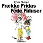 Frække Fridas Fede Fiduser af Lykke Nielsen