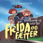 Frida og Fætter 2- Scooter, splatbanan og solbriller af Lars Daneskov