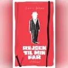 Rejsen til min far af Louis Jensen