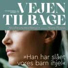 Vejen tilbage - ''Han har slået vores barn ihjel'' af Sara Bovin