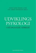Udviklingspsykologi i pædagogisk arbejde af Anne Sofie Swane Lund, Thomas Gitz-Johansen og Lærke Testmann