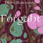 Forgabt af Bjørn Rasmussen