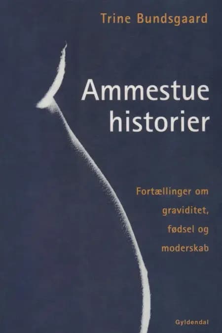 Ammestuehistorier af Trine Bundsgaard