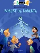 De tre måske fire 3 - Robert og Roberta af Daniel Zimakoff