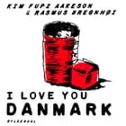 I love you danmark af Kim Fupz Aakeson